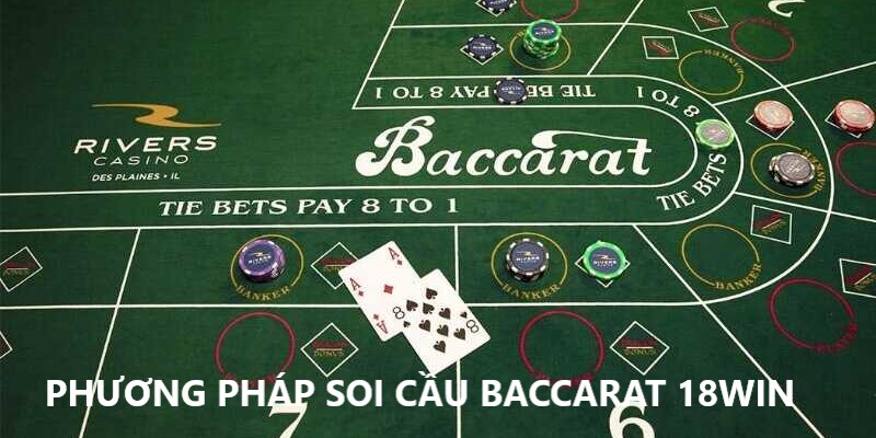 Những phương pháp soi cầu baccarat 18win đỉnh cao